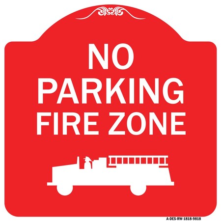 Signmission No Parking Fire Zone With Graphic Heavy-Gauge Aluminum Architectural Sign, 18" x 18", RW-1818-9818 A-DES-RW-1818-9818